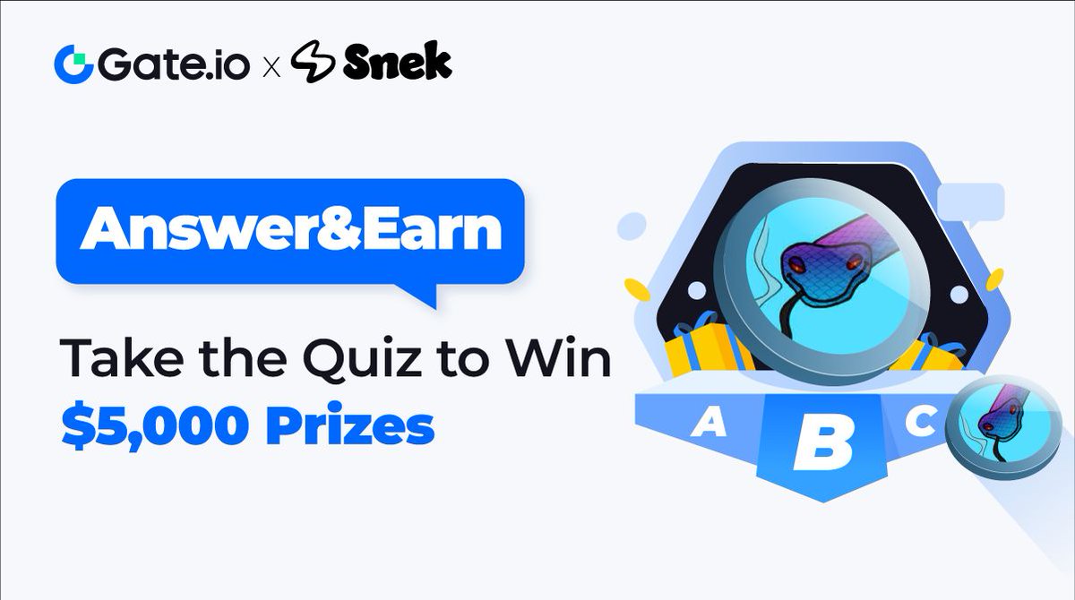 Explore Brand New Answer&Earn!

Take the Quiz on @snekcoinada
Join Lucky Draw: Share $5,000 $SNEK Prizes

Answer Right, Win Bright: gate.io/activities/ans…

Detail: gate.io/article/35478

#Answer2Earn