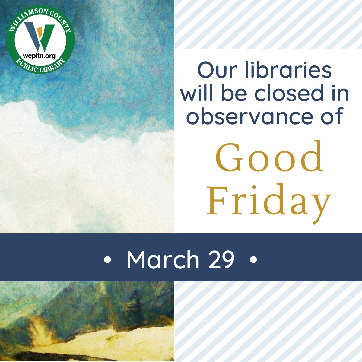 The Main Library in Franklin will also be closed on Sunday, March 31. We are always open online @ wcpltn.org
