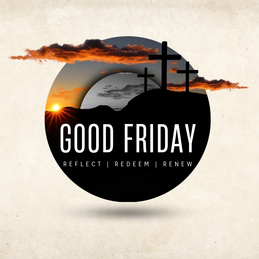 Good Friday: Reflect, Redeem, Renew #EasterRising
