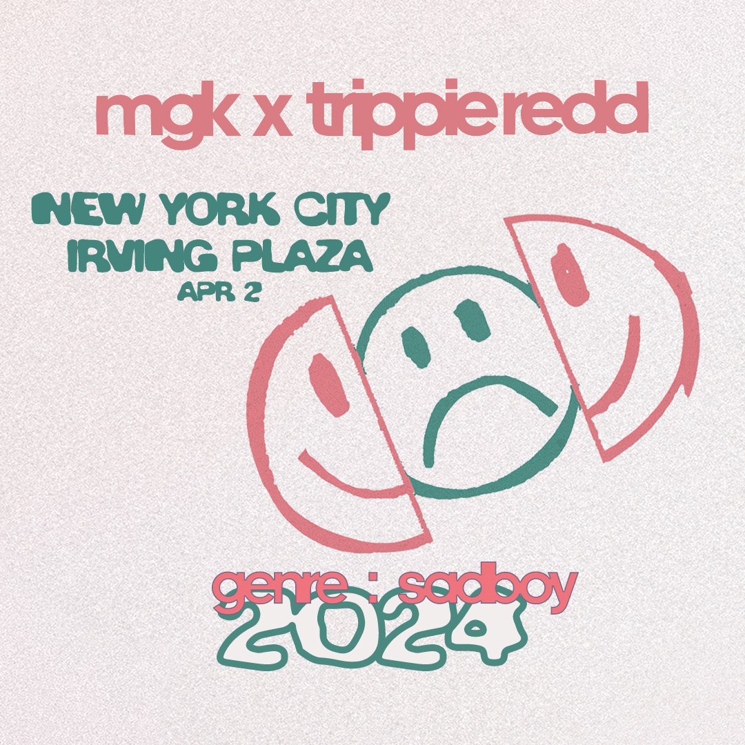 mgk x Trippie Redd are coming to Irving Plaza on 4/2 to perform their genre : sadboy project Register NOW to request up to two tickets at genresadboy.com Requests must be submitted by 3/31 at 10pm ET and do not guarantee tickets. Ticket confirmations will be sent on 4/1