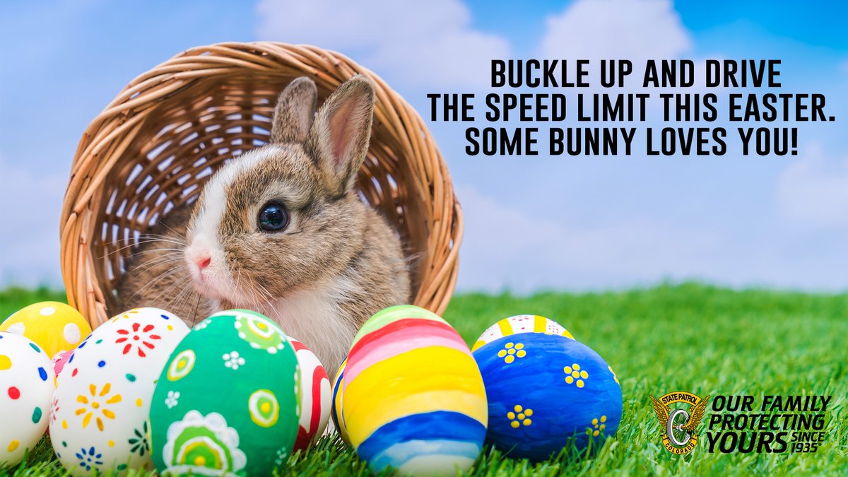 From our Family to yours, have a safe and Happy Easter.  #ClickItOrTicket #BuckleUp