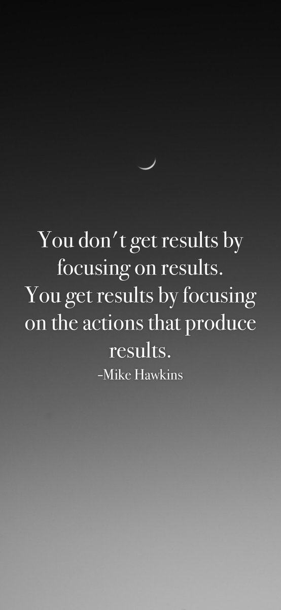 You don't get results by focusing on results. You get results by focusing on the actions that produce results. -Mike Hawkins #TRUTH💯