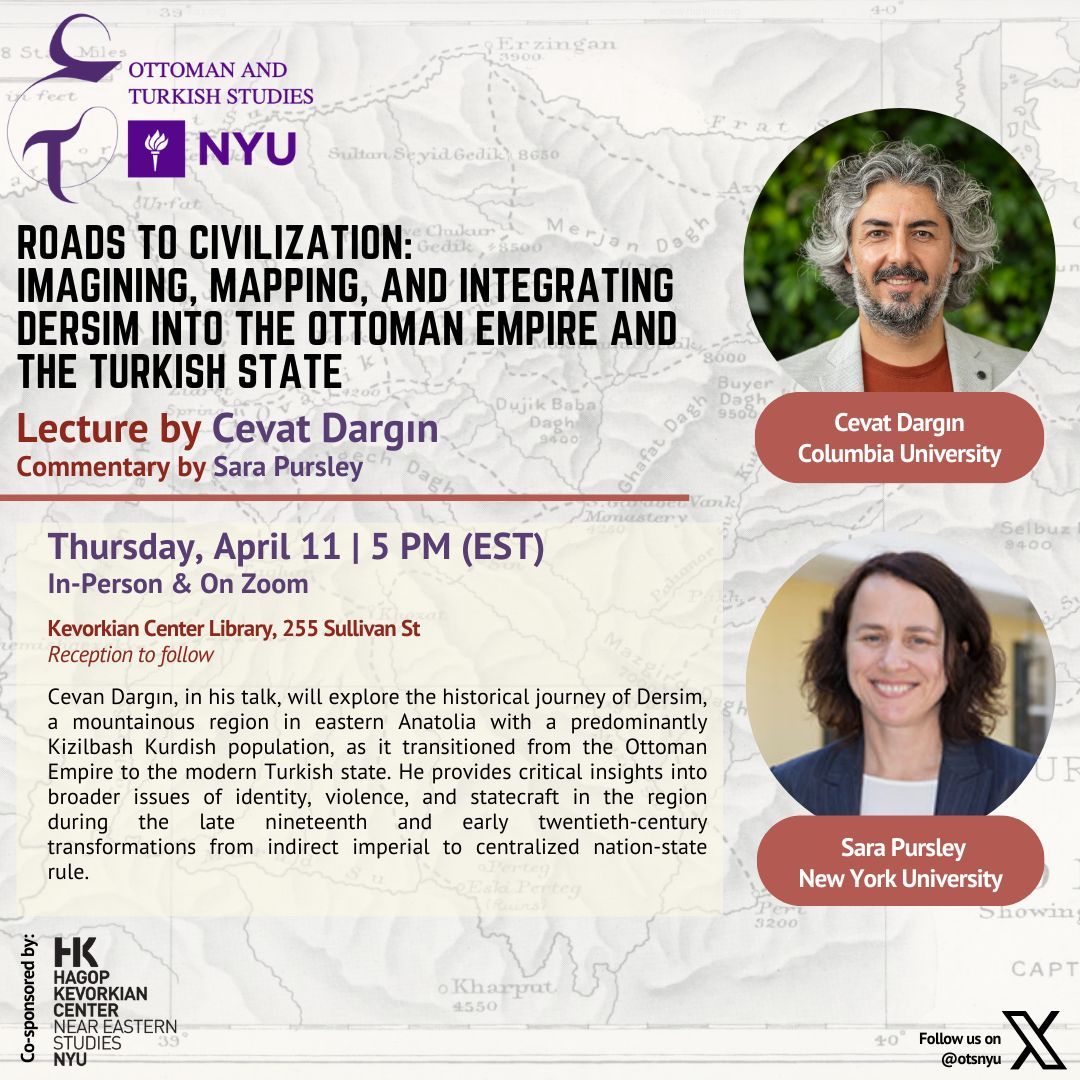 Join us & @otsnyu for a lecture by historian @cevatdargin, Visiting Professor at @columbia. 📆 4.11 | 5 PM 👉 Roads to Civilization: Imagining, Mapping, and Integrating Dersim into the Ottoman Empire and the Turkish State 🎤 Cevat Dargın & Sara Pursley 🔗 buff.ly/3TRNpkO