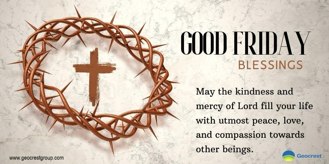 On this solemn occasion of Good Friday, let us pause and reflect on the the profound sacrifice made by Jesus Christ for the redemption of humanity.

#GoodFriday  #HappyEaster  #Geocrest