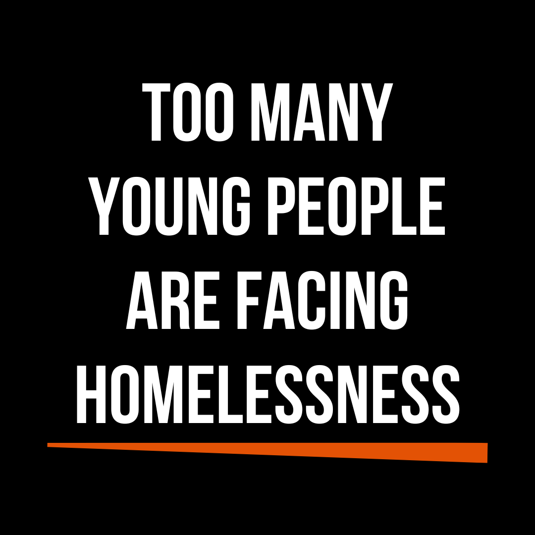 Last year, almost 136,000 young people approached their council for support because they were experiencing or at risk of homelessness - the highest figure on record. This is unacceptable.