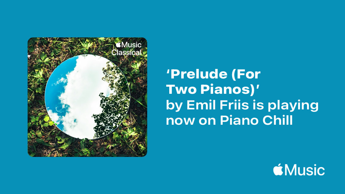 EmilFriisMusic's tweet photo. Prelude (For Two Pianos) make it to @AppleMusic s Piano Chill list. Thank you for listening and a heartfelt thank you to ⁦@FatCatRecords⁩ 🎵💙
https://t.co/azsja2i2T7 https://t.co/mEnbSSKWVc