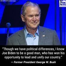 George Bush, another former President that supports Biden.