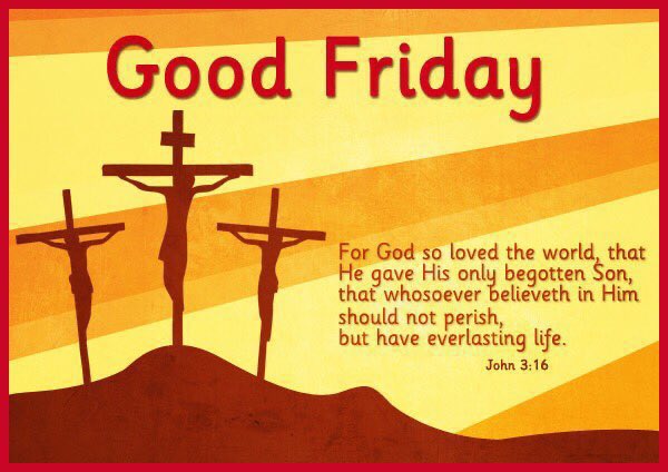 Have a Blessed Good Friday.
