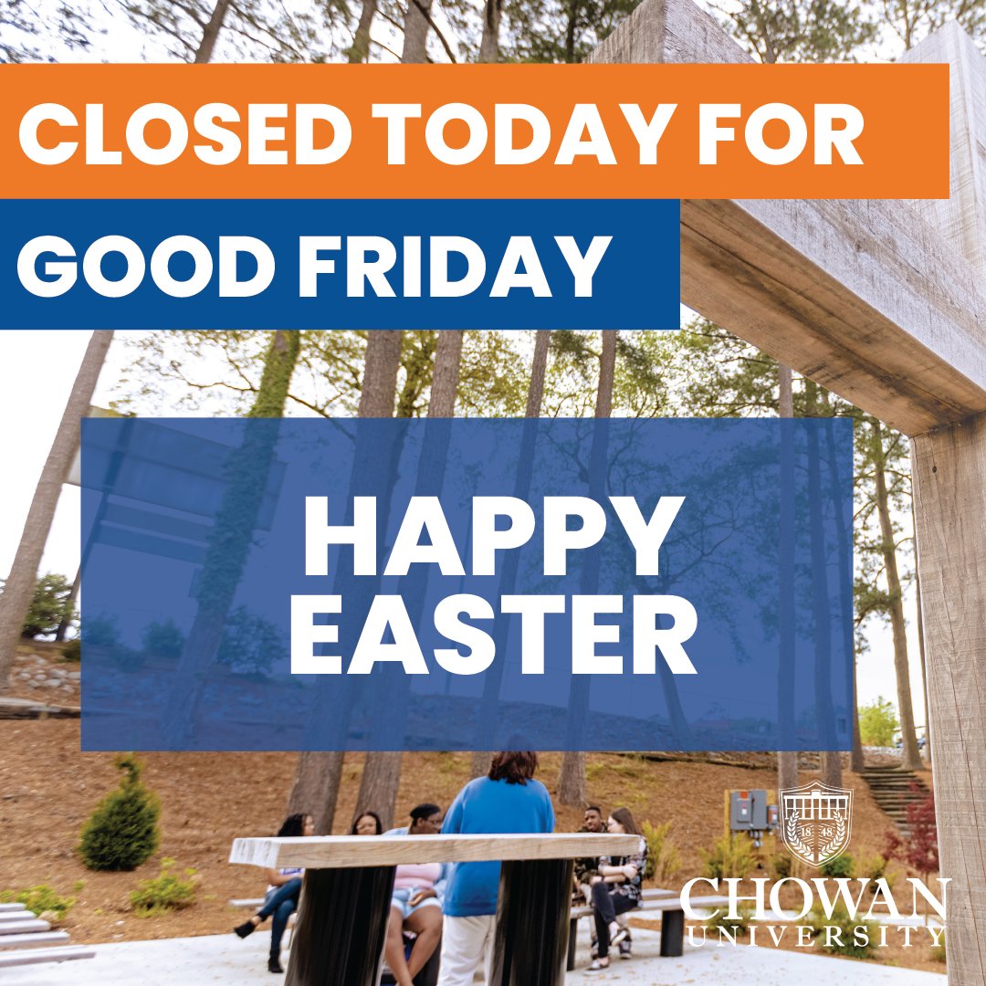 Chowan will be closed today in observation of Good Friday. We will resume normal hours of operation on Monday, April 1st. Have a happy Easter!