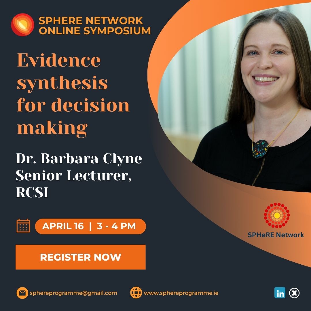 REGISTER NOW for the SPHeRE Network Online Symposium on Tuesday 16th April 2024, 3-4 pm titled 'Evidence synthesis for decision making' with Dr. Barbara Clyne, Senior Lecturer, School of Population Health, RCSI. sphereprogramme.ie/evidence-synth…