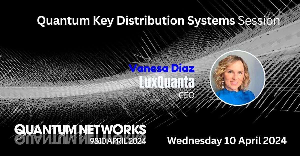 Vanesa Diaz, CEO, @LuxQuanta, will review Continuous Variable QKD (CV-QKD) solutions which can be easily implemented in existing optical networks, at the Quantum Networks Conference. Check the agenda 👉 urlz.fr/pDKp 📆 Join her Wednesday April 10th.