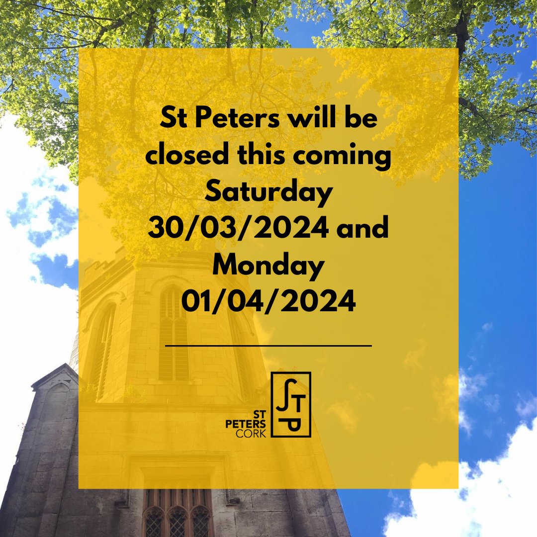 St Peter's Cork will be closed tomorrow Saturday 30/03/2024 for a civil ceremony and Monday 01/04/2023 for the bank holiday. We apologise for any inconvenience caused.