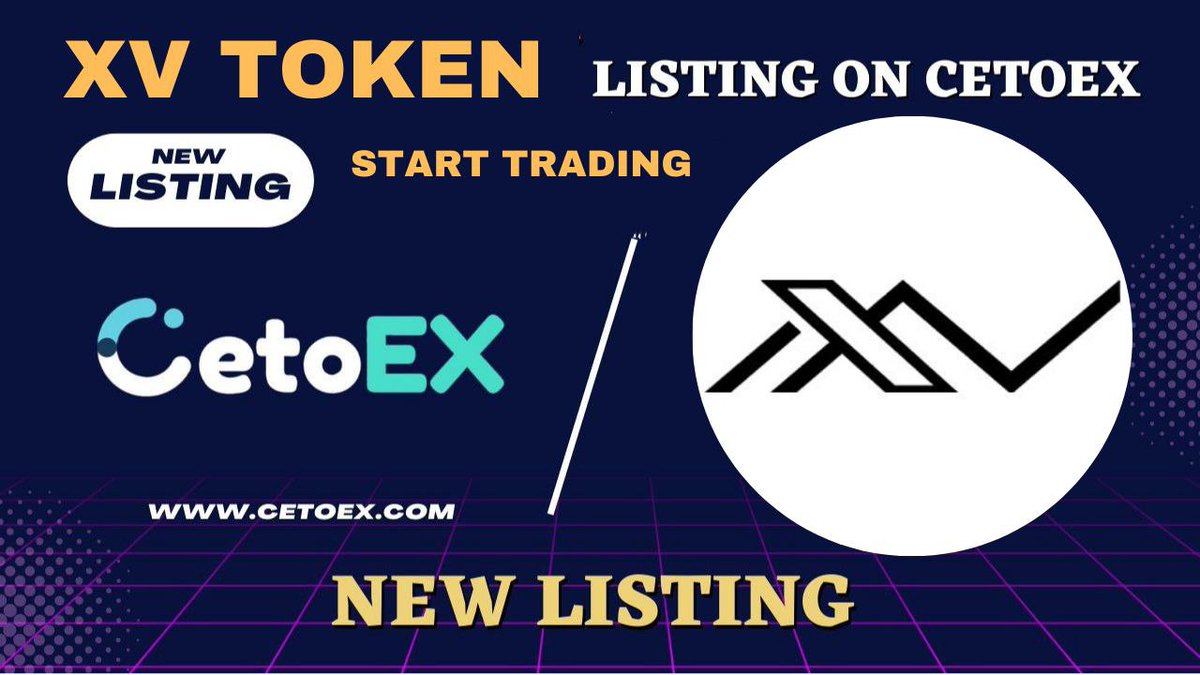 📢 New Listing Alert 🚨 @XVToken ( XV) Gets Listed on #CetoEX! 💎Pair: XV /USDT 💎Deposit: Open 💎Trading: Start Now #XVTOKEN #XVTOKENARMY #CETOEX