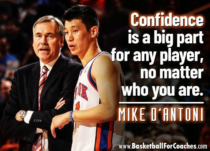 'Confidence is a big part for any player, no matter who you are.' - Mike D’Antoni