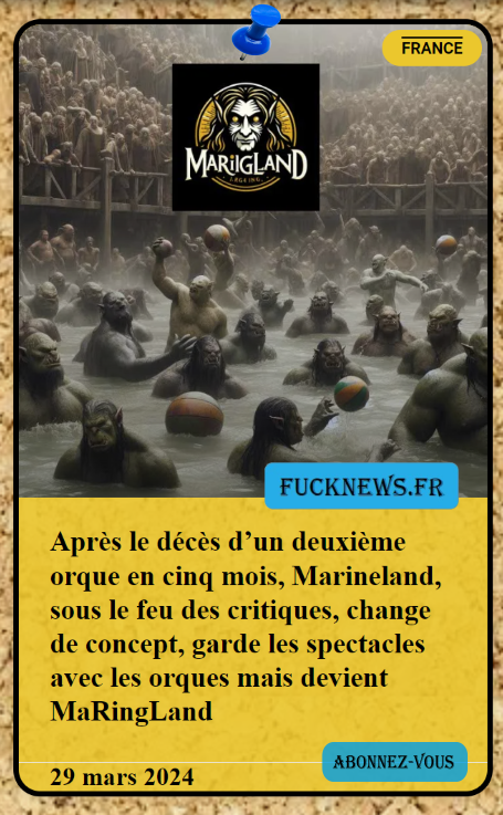 FucknewsHumour's tweet photo. Après le décès d’une deuxième #orque en cinq mois, #Marineland, sous le feu des critiques, change de concept, garde les spectacles d'orques mais devient MaRingLand  

Lisez l'article sur notre site

Fucknews épingle l'actu  

#inouk #antibes #vendredilecture #humour

Le parc aquatique de Marineland d’Antibes devient MaRingLand et met en scène les orques du Seigneur des anneaux.
C’est un renversement de situation auquel on ne s’attendait pas.

La direction gardait un silence incompréhensible depuis quelques mois. Entre la mort d’une première orque en captivité et la loi qui oblige le parc à cesser les spectacles avec des animaux en captivité, nous ne savions ce qu’allait bien pouvoir devenir le parc d’attraction phare de la Côte d’Azur.

La direction a profité du buzz produit sur les réseaux par le décès Inouk jeudi dernier pour annoncer en grande pompe le changement de cap de Marineland.

Ainsi, à partir de l’été prochain, les orques seront de retour avec un spectacle inédit inspiré de l’univers de Tolkien.

Pour l’occasion, Marineland deviendra MaRingLand de la Comté d’Azur

Dans cette libre adaptation du Seigneur des Anneaux, le chorégraphe nous a simplement montré quelques clichés et précisé que les orques ne pouvaient toujours pas saquer Fredon.
