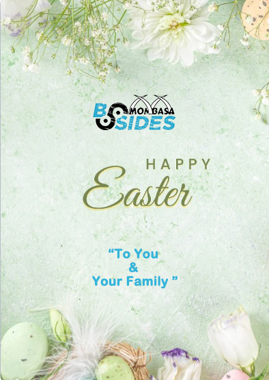 Dear BsidesMombasa Community Members, we want to take this opportunity to cordially wish you and your family a Happy Easter Seasons. We sincerely appreciate your efforts, contributions and expertise on impacting the Community. Have great moments and enjoy yourselves. 🥂💯