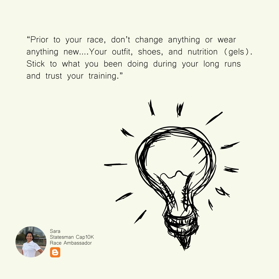 Prior to your race, don't change anything or wear anything new...Your outfit, shoes and nutrition (gels). Stick to what you have doing during your long runs and trust your training. cap10k.com/a-runners-pers…