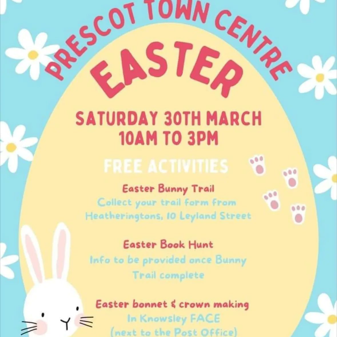 Free Easter Saturday fun!

Bunny Trail and Book Hunt brought to you by Prescot Business Club, @knowsley_FACE and supported by <a href="/Justiceforadam3/">ADAM - Achieving Dreams And Memories</a> - start at <a href="/HeatheringtonsG/">heatheringtons.home.gifts</a> Home &amp; Gifts and return to <a href="/JessieAndCo_/">Jessie & Co.</a>

Bonnet &amp; Crown making in FACE (next to Post Office, Shopping Centre