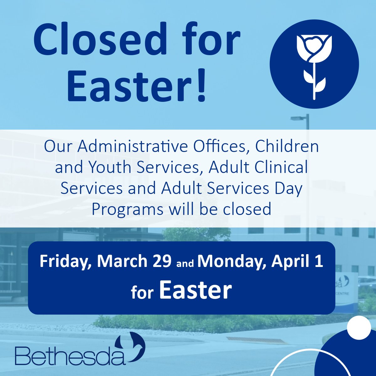 Wishing everyone a happy Easter Weekend!

Please note our Administrative offices, Children and Youth Services, Adult Clinical Services and Adult Service Day Programs will be closed Friday, March 29 and Monday, April 1 for the Easter Weekend. 

Thank you!