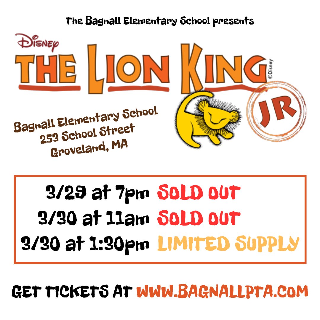 🔥 ONLY A FEW TICKETS LEFT 🔥

The Lion King JR is HERE! Both tonight & tomorrow morning's shows are sold out but there is still a limited supply for tomorrow, 3/30 at 1:30pm!

Tickets are $6/person & can be purchased (pending availability) by visiting bagnallpta.com!