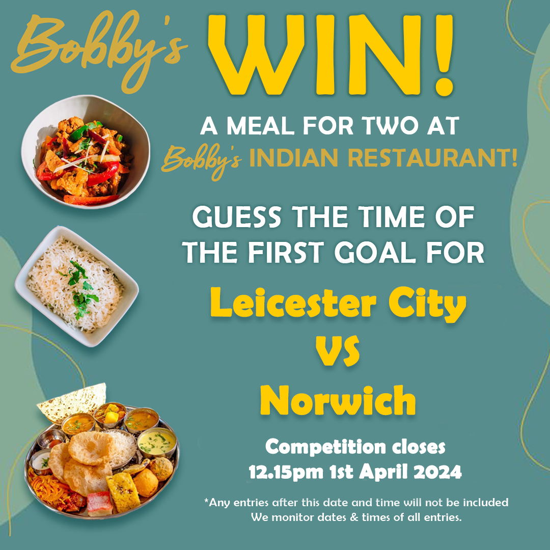 Win a meal for 2 at Bobby's Indian Restaurant (excluding drinks)

Guess the time of the first goal Leicester City V Norwich City

Comment the time of the goal or 0-0

Deadline: 12.15pm 1/4/24

Draw: 2/4/2024

We will notify the winner by PM

#leicester #norwich #lcfc