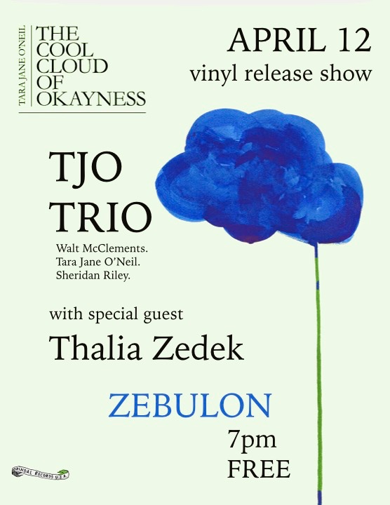 In 2 weeks at Zebulon we celebrate the release of the physical, the record called The Cool Cloud Of Okayness. My longtime friend& inspiration Thalia Zedek is in town to share this night. Walt and Sheridan will play the music with me. Lucky Angelinos get first grab at the vinyl.