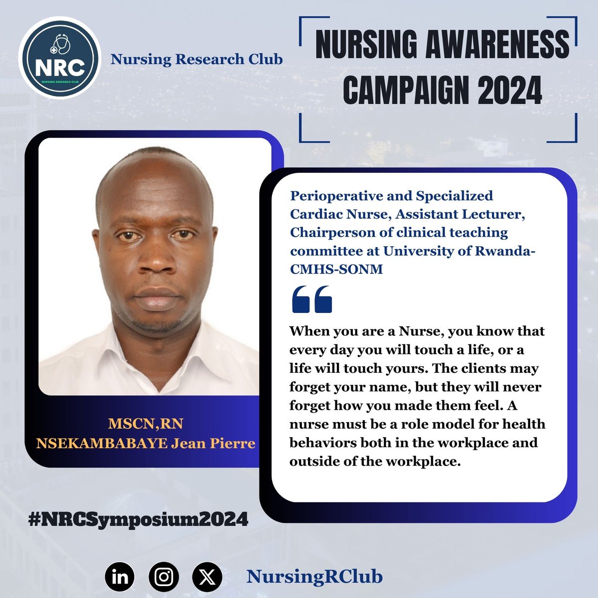 'When you are a Nurse, you know that every day you will touch a life, or a life will touch yours. The clients may forget your name, but they will never forget how you made them feel. Be a Nurse By Role modal'.#NSEKAMBABAYEJeanPierre #NRCNursingAwareness #NRCSymposium2024