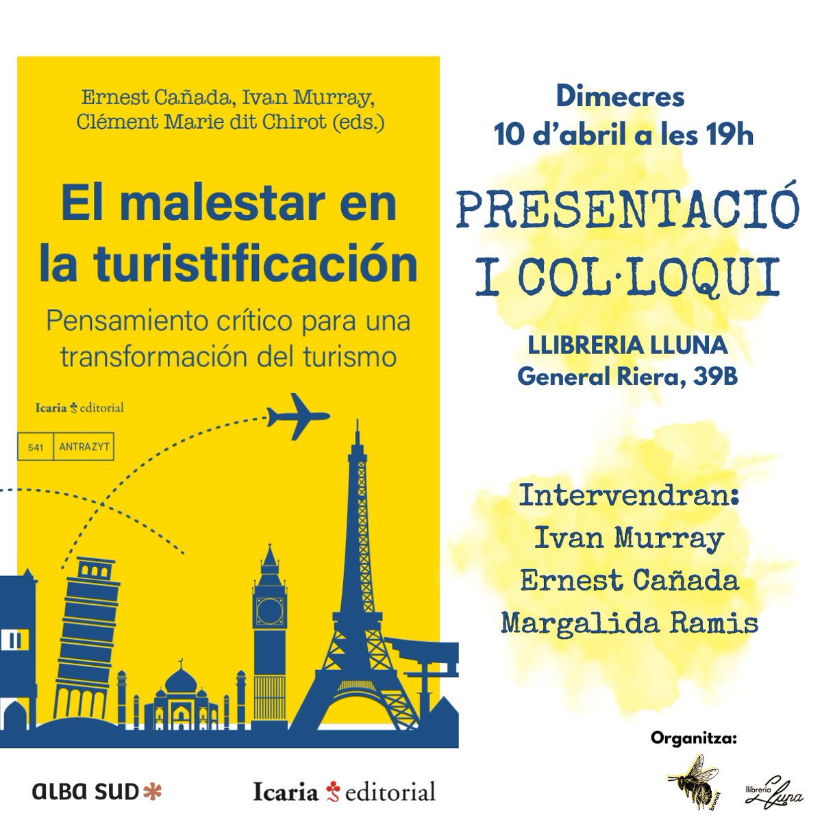 10 d'abril. 19 h, presentació del llibre 'El malestar en la turistificación' amb els editors (@ernestcanada i #IvanMurray) i @MargalidaMaria que n'és coautora.
@ALBA_SUD @IcariaEditorial @GeografiaUIB @GOBMallorca @UIBuniversitat @CulturaUIB @cooperacioUIB @Terraferida @PalmaXXI