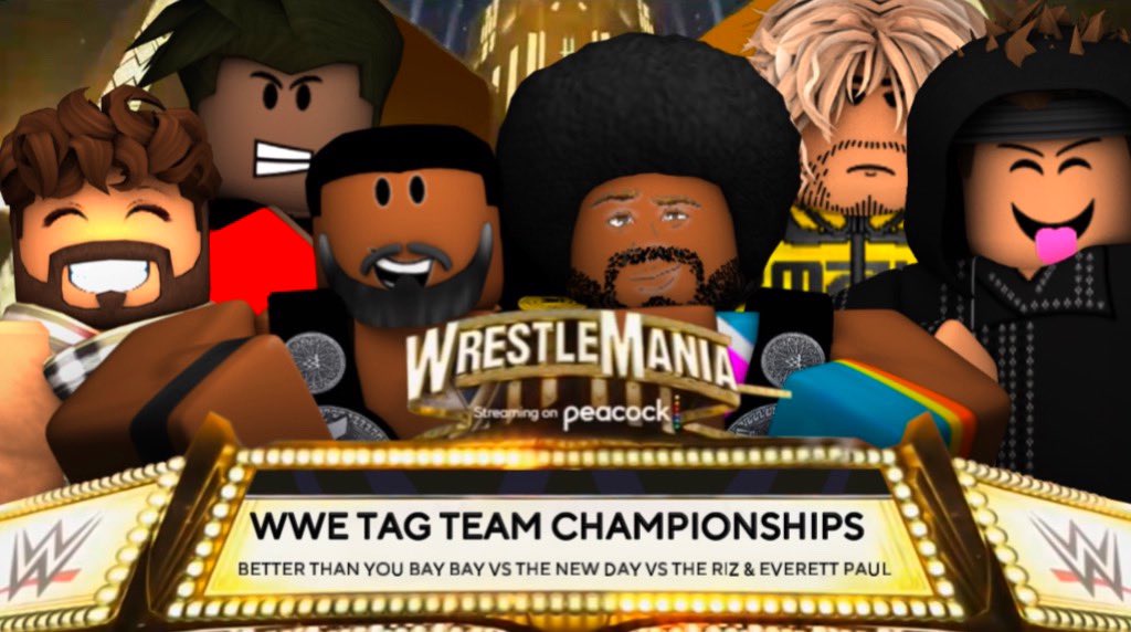 The Tag Team Championships Will Be On The Line In A Triple Threat Tag Team Match At #WrestleMania! The New Day(@cantholdme819 & @RenataaJT) Will Defend Their Championships Against Better Than You Bay Bay & The Riz & Everett Paul! Which Team Will Stand Tall In The End?