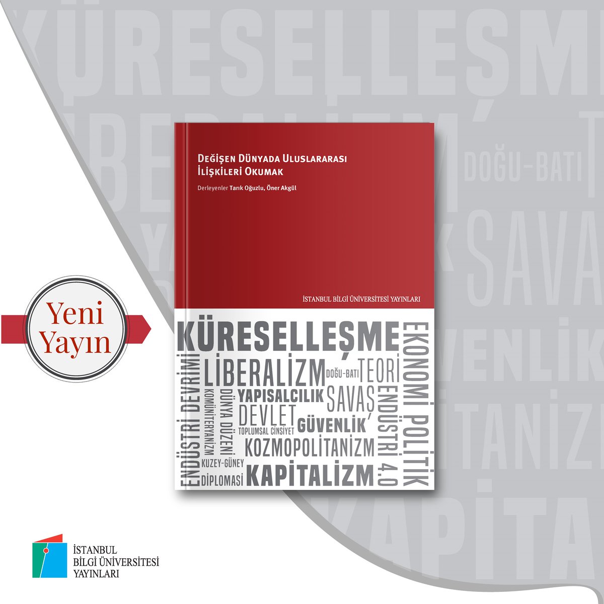 İstanbul Bilgi Üniversitesi Yayınları (@bilgiyay) on Twitter photo Yeni yayın!
Değişen Dünyada Uluslararası İlişkileri Okumak
Derleyenler: Tarık Oğuzlu (<a href="/TarikOguzlu/">Tarık Oğuzlu</a>), Öner Akgül (<a href="/onerakgul/">Öner Akgül</a>)
Kitabı incelemek için:
bilgiyay.com/kitap/degisen-…
Ön okuma sayfaları için:
bilgiyay.com/wp-content/upl… Yeni yayın!
Değişen Dünyada Uluslararası İlişkileri Okumak
Derleyenler: Tarık Oğuzlu (<a href="/TarikOguzlu/">Tarık Oğuzlu</a>), Öner Akgül (<a href="/onerakgul/">Öner Akgül</a>)
Kitabı incelemek için:
bilgiyay.com/kitap/degisen-…
Ön okuma sayfaları için:
bilgiyay.com/wp-content/upl…
