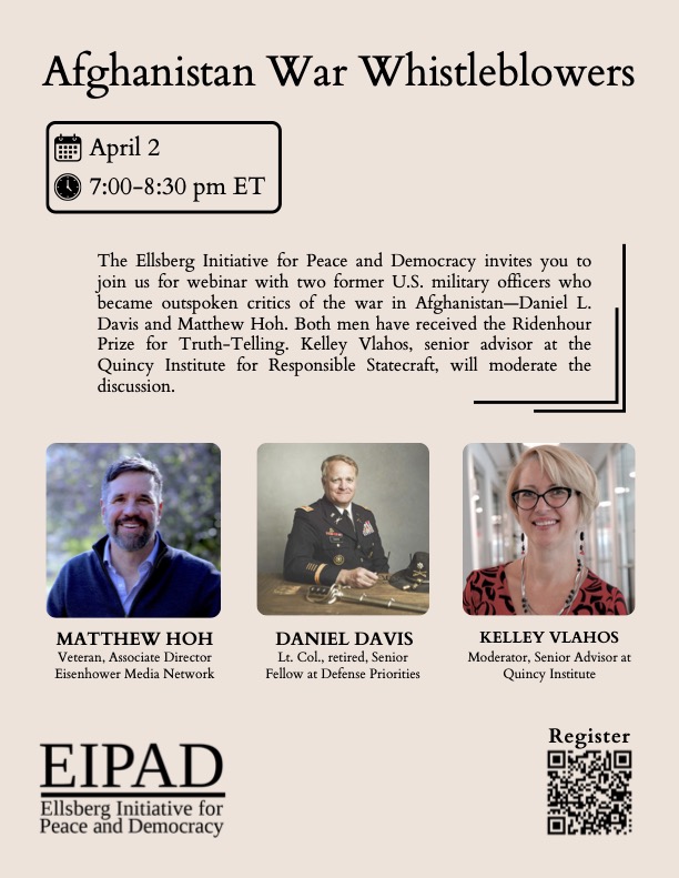 Join us this coming Tuesday for a webinar with Afghanistan War whistleblowers @MatthewPHoh and @DanielLDavis1, moderated by @KelleyBVlahos. This will be the 2nd panel event of the #EllsbergConference2024