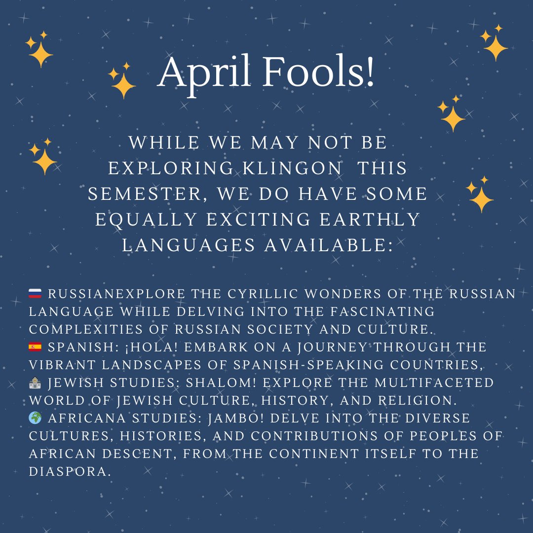 These are just a few of the many courses we have available this semester. Whether you're passionate about languages, cultures, or both, we have something for everyone! Once again, thank you for joining in on the April Fools' Day fun.