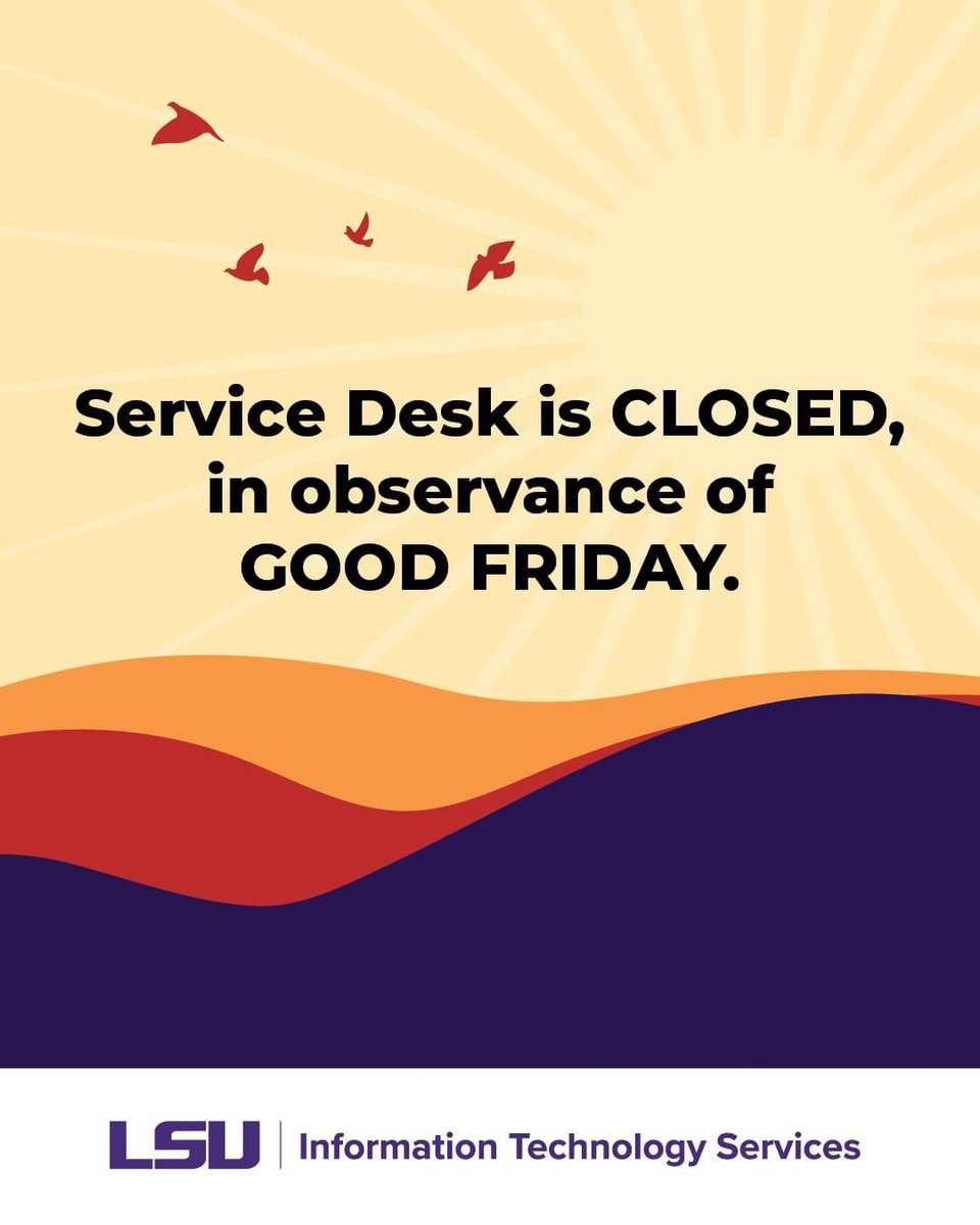 In observance of Good Friday, the ITS Service Desk is closed today. #LSU #LSUITS #ITS #ServiceDesk #GoodFriday