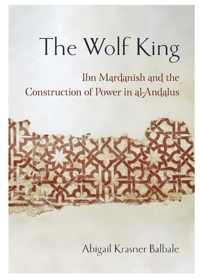 abigail_balbale's tweet photo. My book The Wolf King: Ibn Mardanish and the Construction of Authority in al-Andalus, is now  #OpenAccess. Thanks to @CornellPress and @NEHgov for making this happen. Full PDF download available here: https://t.co/hSrOc35FSE https://t.co/dnLMjRiJQp