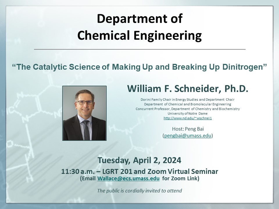 Join us on Tuesday, April 2nd for our next seminar, “The Catalytic Science of Making Up and Breaking Up Dinitrogen,' given by Wiliam Schneider, University of Notre Dame. Tuesday, April 2 11:30 am. in LGRT 201 or via Zoom (see below)