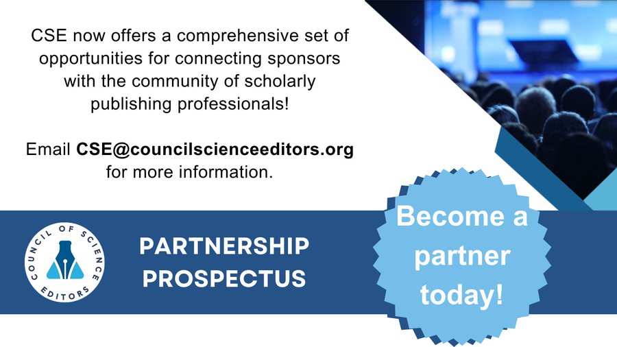 Support CSE's vision and mission! Connect with our community of scholarly publishing professionals via our Partnership Prospectus, a comprehensive resource for partnering with us across our diverse event offerings this year For more information, visit tinyurl.com/e7h9wthr