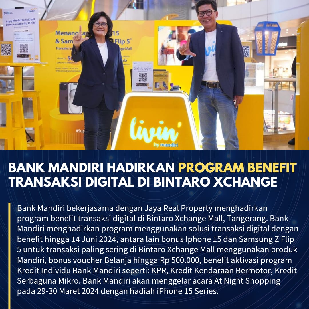 Bank Mandiri hadirkan program benefit transaksi digital di Bintaro XChange.