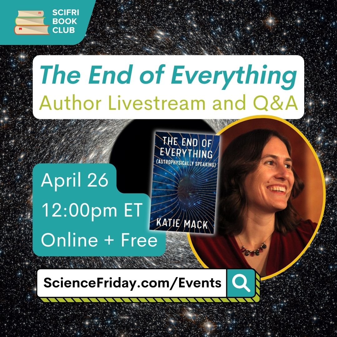 Katie Mack's THE END OF EVERYTHING is a Science Friday April Book club pick! Join @scifri for this online discussion and sign up for their livestream with the author and 10 copy giveaway here: spr.ly/6015ZYDKZ @AstroKatie #SciFri