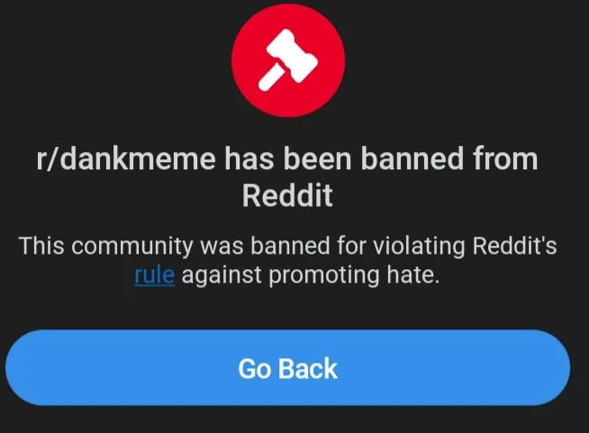 Poor one out for r/dankmeme .  Reddit admins couldn't stand that the mods would let people post TERF memes.