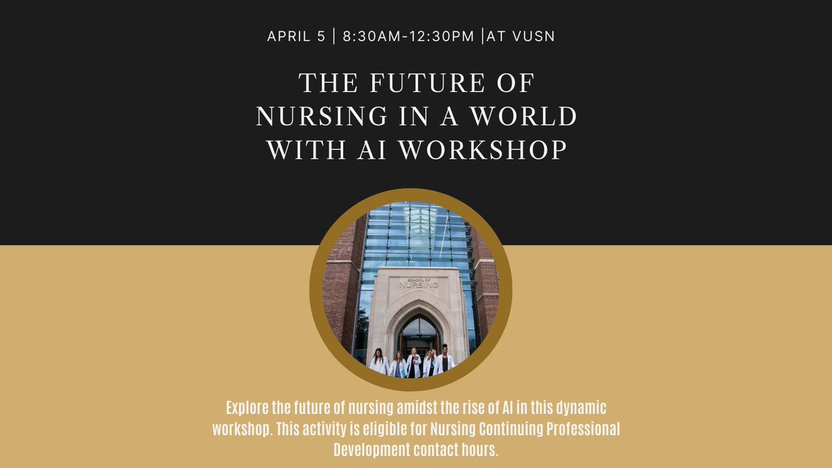 Vanderbilt School of Nursing & VUMC Nursing Informatics are hosting “The Future of Nursing in a World with AI.” Friday, April 5, 8:30 a.m.¬–12:30 p.m. VUSN Nursing Annex #161. Free & open to the VU community. Register at ow.ly/NHIv50R506F