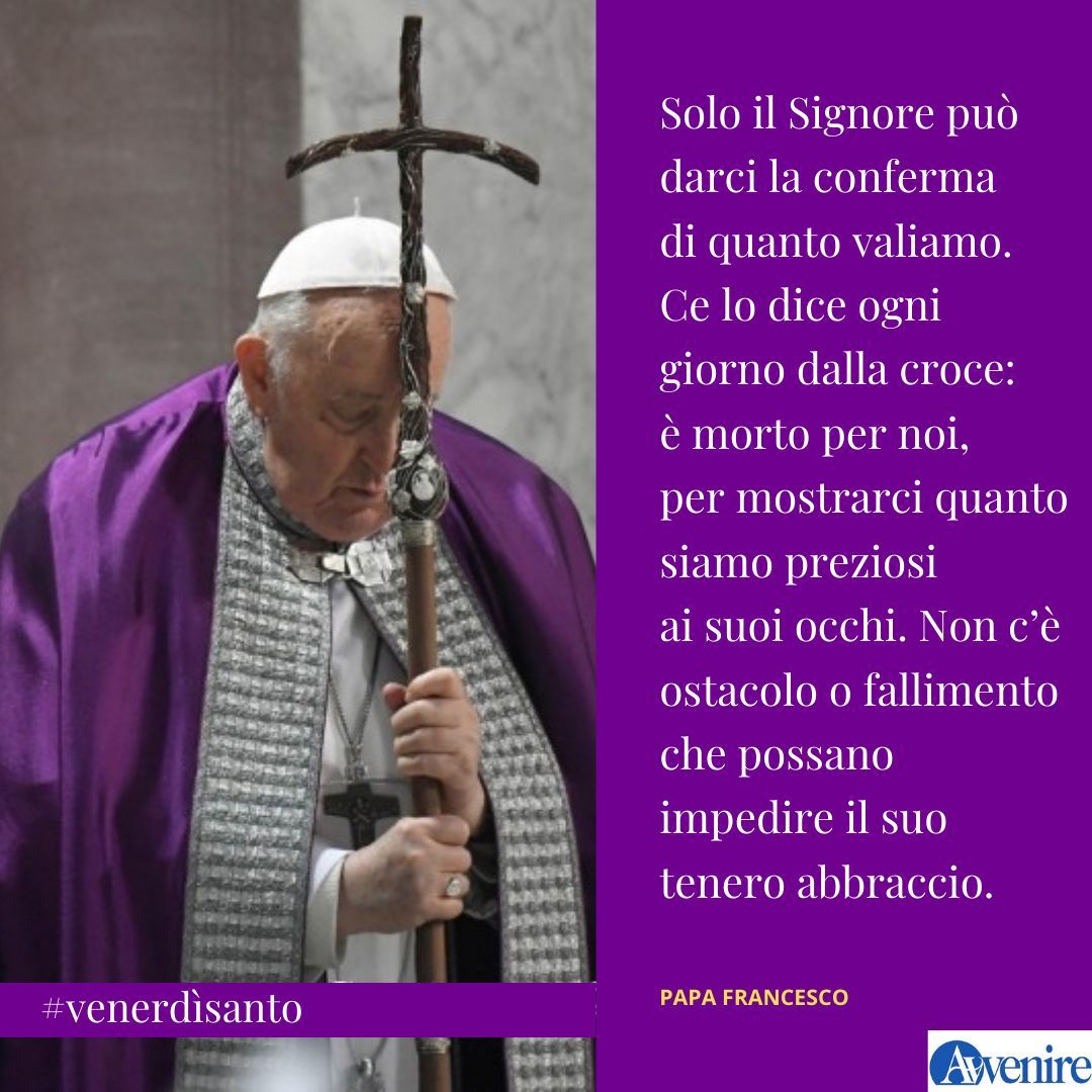 Avvenire_Nei's tweet photo. #PapaFrancesco 
Solo il Signore può darci la conferma di quanto valiamo. Ce lo dice ogni giorno dalla croce: è morto per noi, per mostrarci quanto siamo preziosi ai suoi occhi. Non c’è ostacolo o fallimento che possano impedire il suo tenero abbraccio. #VenerdìSanto https://t.co/45EpS4MIMp