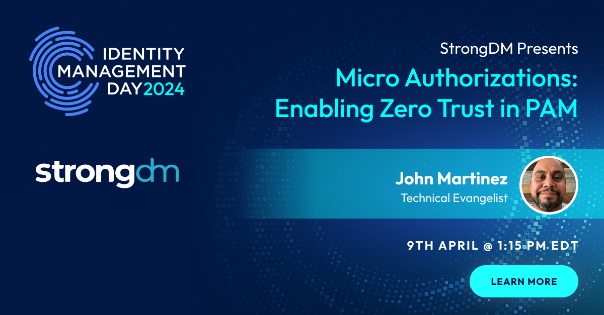Don't miss out on the future of #PAM! Join @strongdm for #IdentityManagementDay 2024 to discover the power of Micro Authorizations in shaping #zerotrust initiatives with precision, adaptability, and contextual awareness. bit.ly/3TDIPoU