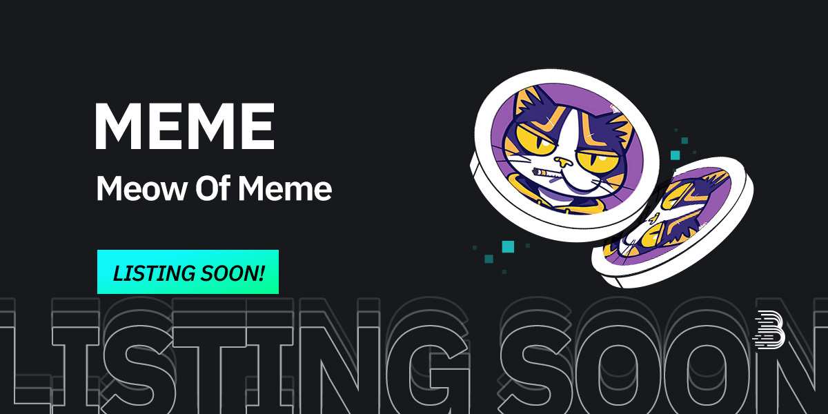 🌟 Upcoming New Listing 🌟

🤩 #BitMart will list #MEME @meowofmeme soon!

👀 Keep an eye on our socials for further announcements.

Share in the comments what you like about this project 👇