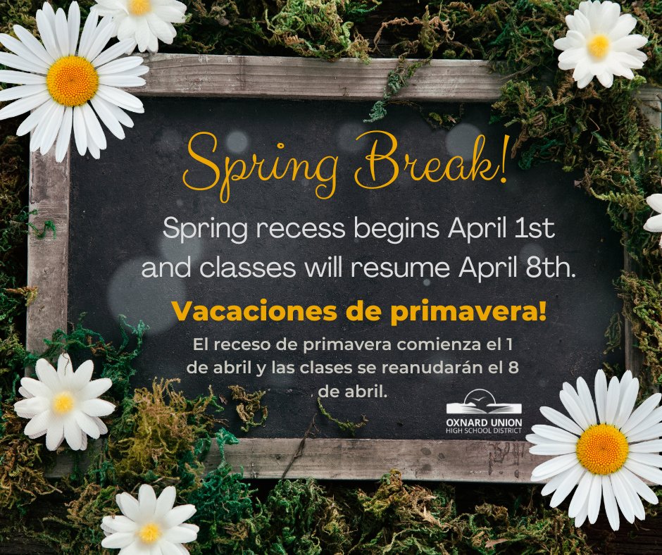 It's Spring Break for Oxnard Union High School District. We hope you have a safe week, no school April 1-5. We will see you back on April 8! 🌼