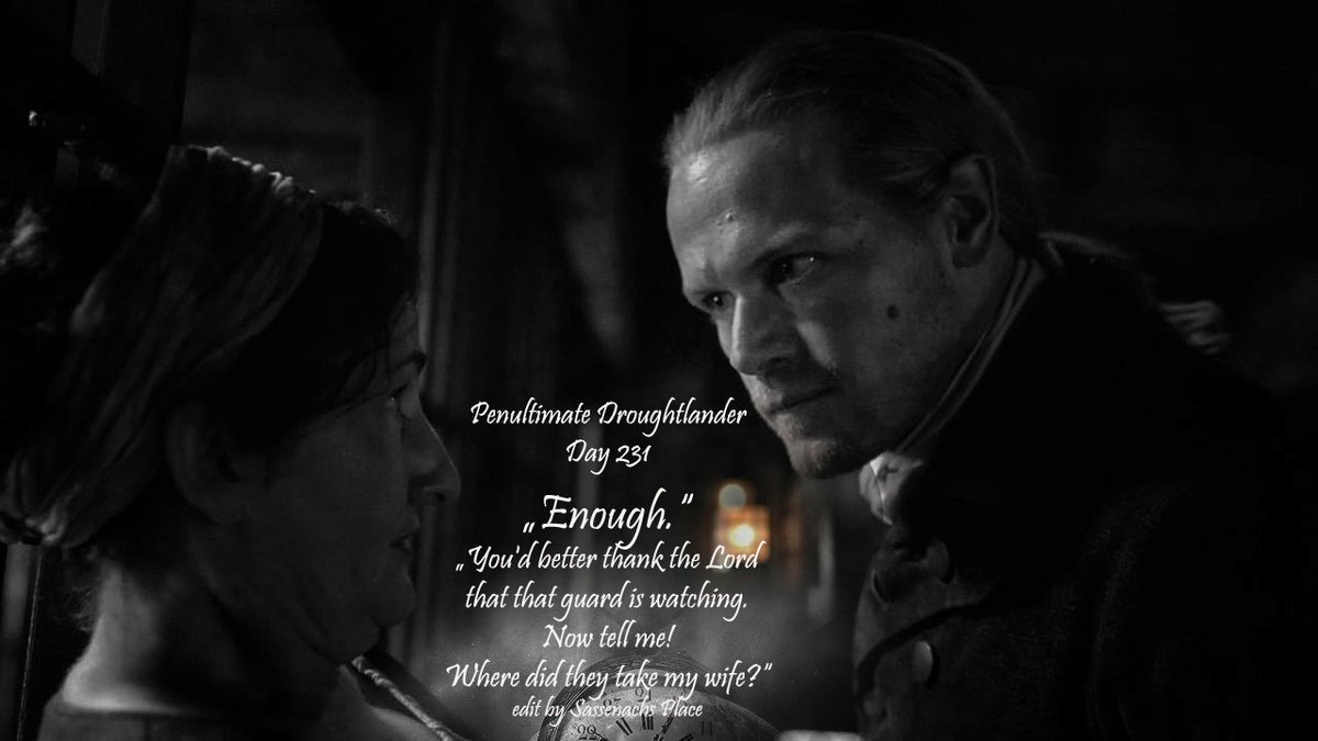 #Outlander #PenultimateDroughtlander - Day 231 #Droughtlander #BeforeSeason7B #JAMMF Where did they take my wife? @AngusAngels @rosannefrank25 @10MinDQ @brittafahl70 @SwietjesO @LallyFawn @OutlandishScot @OutlanderHome