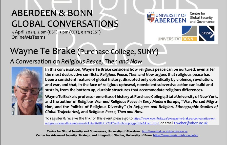 'Religious Peace, Then &amp; Now' - Pls join <a href="/CGSG_Aberdeen/">Centre for Global Security and Governance_ABDN</a> &amp; <a href="/CASSIS_Bonn/">CASSIS Bonn</a> a wk today (5 Apr) for an Aberdeen&amp;Bonn Global Conversation with <a href="/WayneTeBrake/">Wayne Te Brake</a> on how religious peace can be nurtured,even after the most destructive conflicts,&amp; thus make peace durable
eventbrite.ca/e/wayne-te-bra…