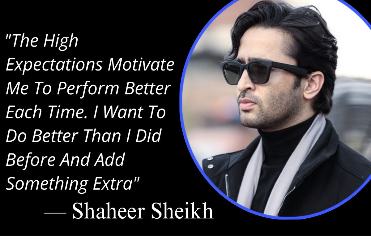 The High Expectations Motivate Me To Perform Better Each Time. I Want To Do Better Than I Did Before And Add Something Extra ~ Shaheer 💫

#ShaheerSheikh #SSQuotes #ShaheerSayings #StayHealthy #RiseNShine #LoveAndRespect 

@Shaheer_S ♥️

#GodBlessYou #ShaheerSheikh