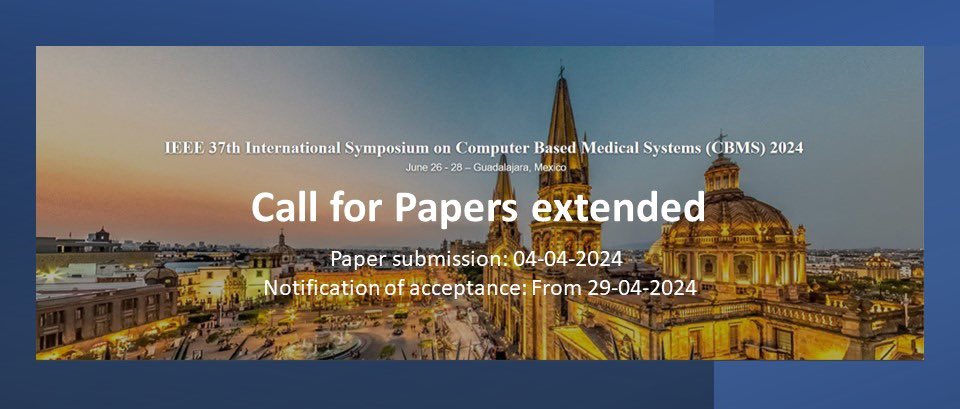 🚨Call for Papers extended IEEE 37th International Symposium on Computer Based Medical Systems (CBMS) 2024 🗓️June 26 - 28 📍@ItesmGDL, Mexico Paper submission: 04-04-2024 Notification of acceptance: From 29-04-2024 More info: shorturl.at/duMWX #medicalsystems #RT