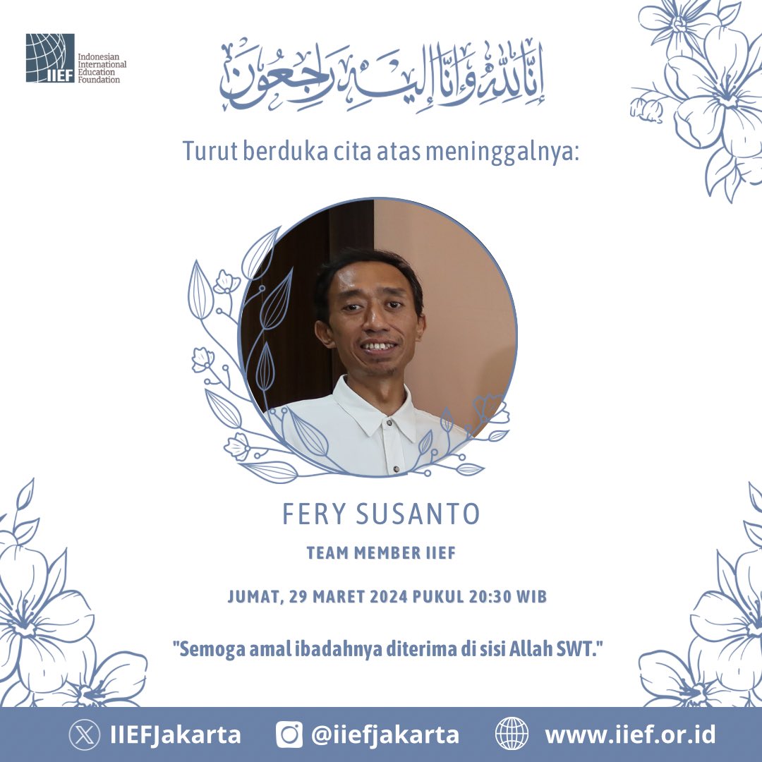 IIEFJakarta's tweet photo. Inalillahi Wa Inna Ilaihi Rajiun

Telah Berpulang 
Fery Susanto - Team Member IIEF

Pada hari Jumat, 29 Maret 2024, pukul 20:30 WIB di Bandung
Seluruh Keluarga Besar IIEF menyampaikan turut berduka cita sedalam-dalamnya.  Semoga Allah SWT memberikan tempat mulia di sisi-Nya. https://t.co/4HefsGx6vc