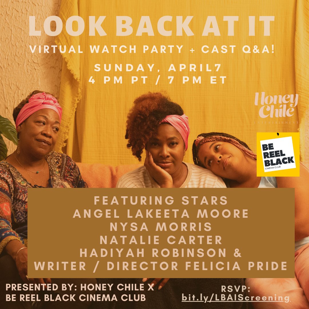 Free. Pull up! Join me and our amazing cast for the LOOK BACK AT IT Watch Party + Cast Q&A on Sunday, April 7 at 4pm PT / 7 pm PT with @itshoneychile and Be Reel Cinema Club. RSVP now at bit.ly/LBAIScreening